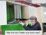 Máy hút mùi Faster của nước nào? Đánh giá máy hút mùi Fater có tốt không?